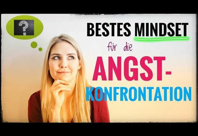 Angst Konfrontation_Mindset_agoraphobie