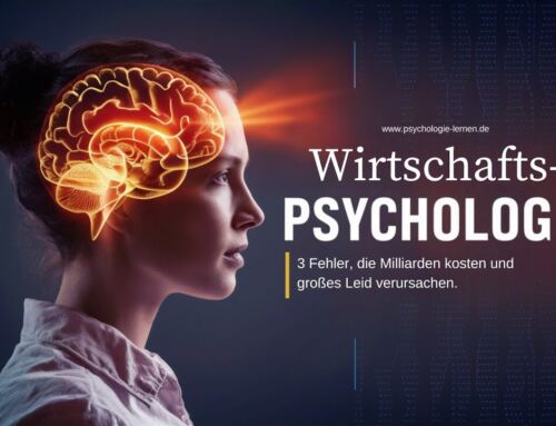 Wirtschaftspsychologie: Drei große Fehler.